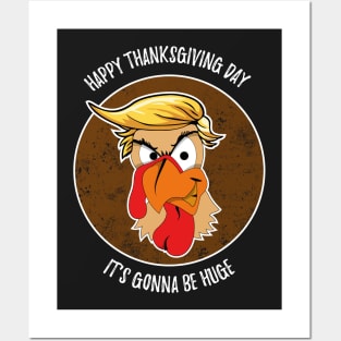 Funny Trump Turkey Thanksgiving Day Gonna Be Huge Shirt Posters and Art